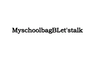 MyschoolbagBLetstalk