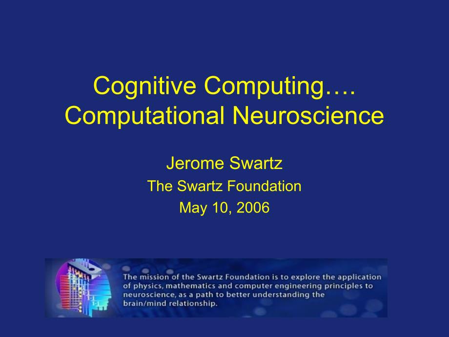 Cognitive Computing Computational Neuroscience Almaden Institute Jerome Swartz_第1页