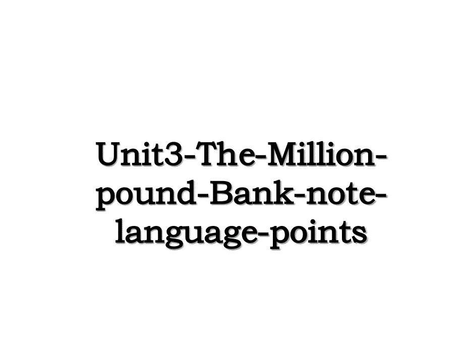Unit3TheMillionpoundBanknotelanguagepoints_第1页
