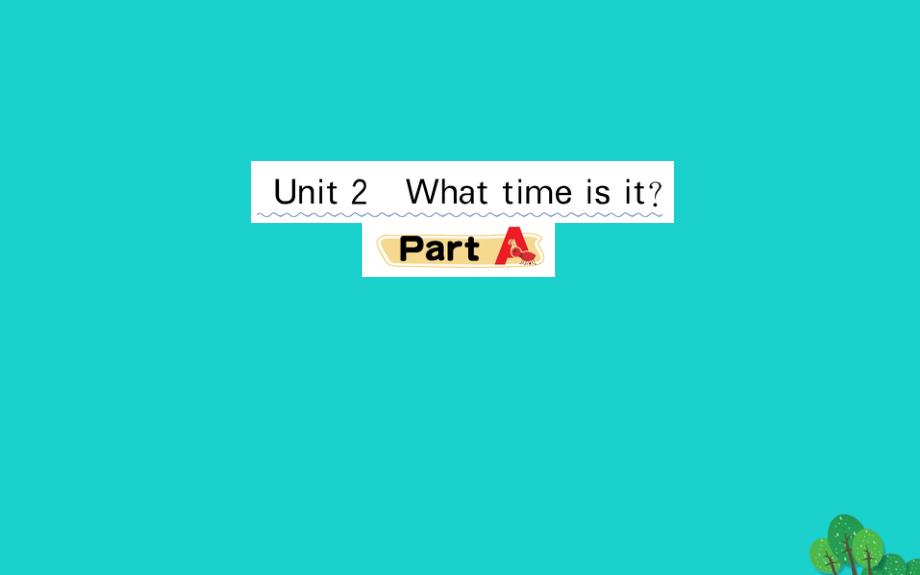 四年级英语下册Unit2WhattimeisitPartA课堂课件人教PEP版_第1页