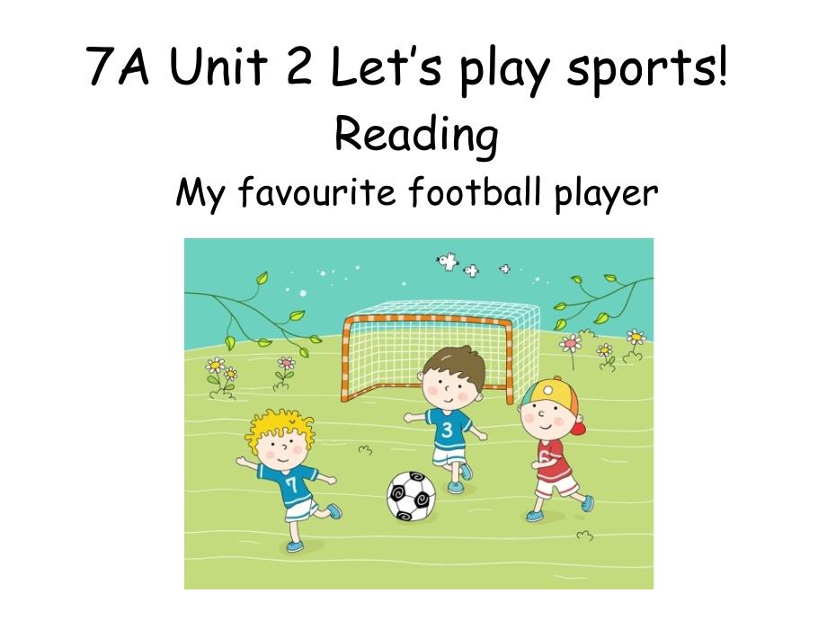 7A Unit2 Let’s play sports! Reading课件(共22张)_第1页