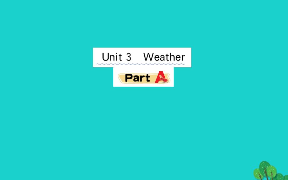 四年级英语下册Unit3WeatherPartA课堂课件人教PEP版_第1页