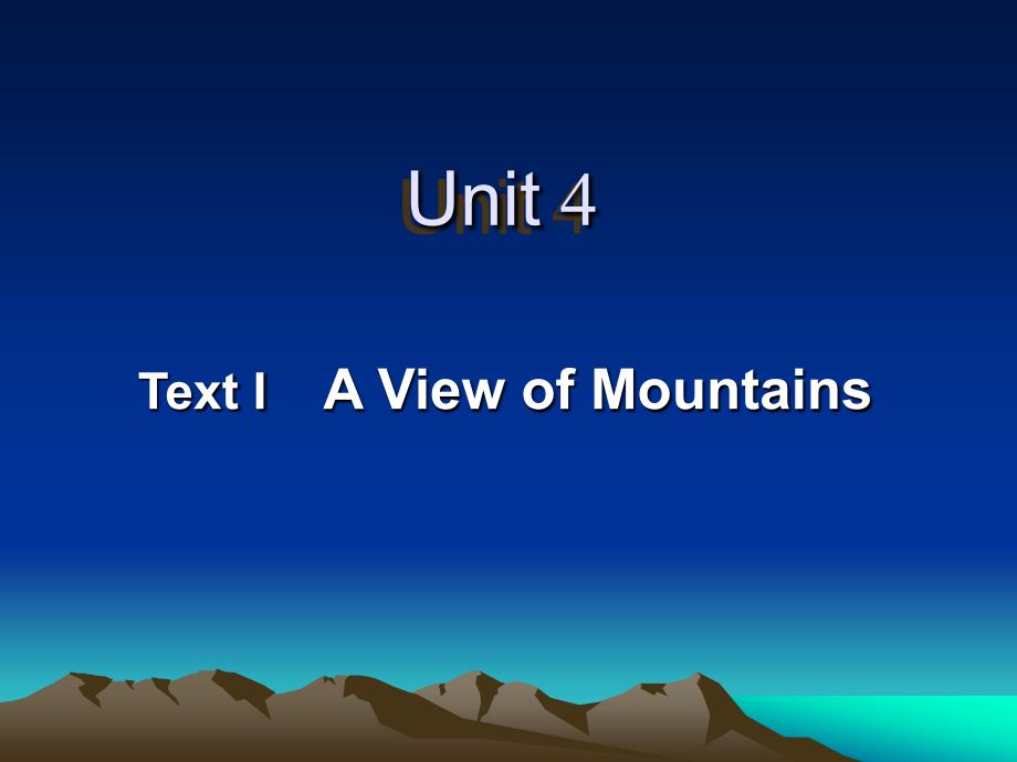 大学综合英语Unit4 A View of Mountains_第1页