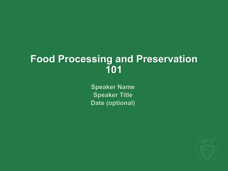 Food Processing and Preservation - Institute of Food Technologists_第1页