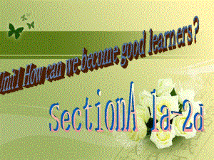 2014秋九年级英语unit1_How_can_we_become_good_learners_SectionA课件