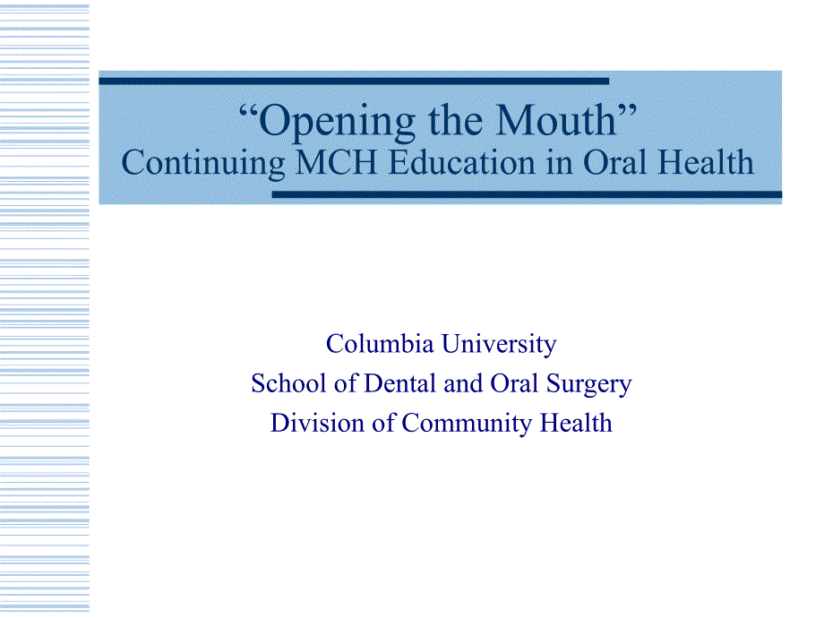 opening the mouth continuing mch education in oral health[张着大嘴继续教育妇幼保健院口腔健康](63)_第1页