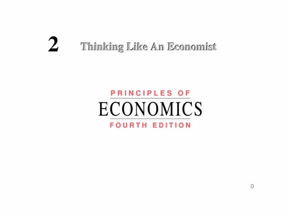 Priciples of Economics Fourth Edition 2 Thinking Like An Economist_第1页