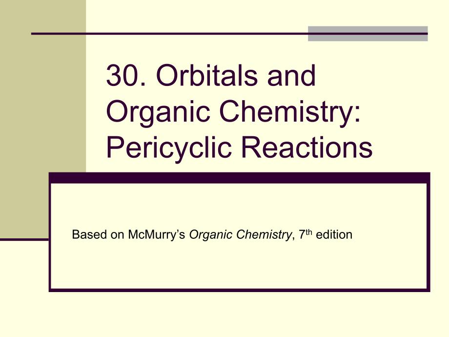 30 Orbitals and Organic Chemistry Pericyclic Reactions：30轨道与有机化学的周环反应_第1页