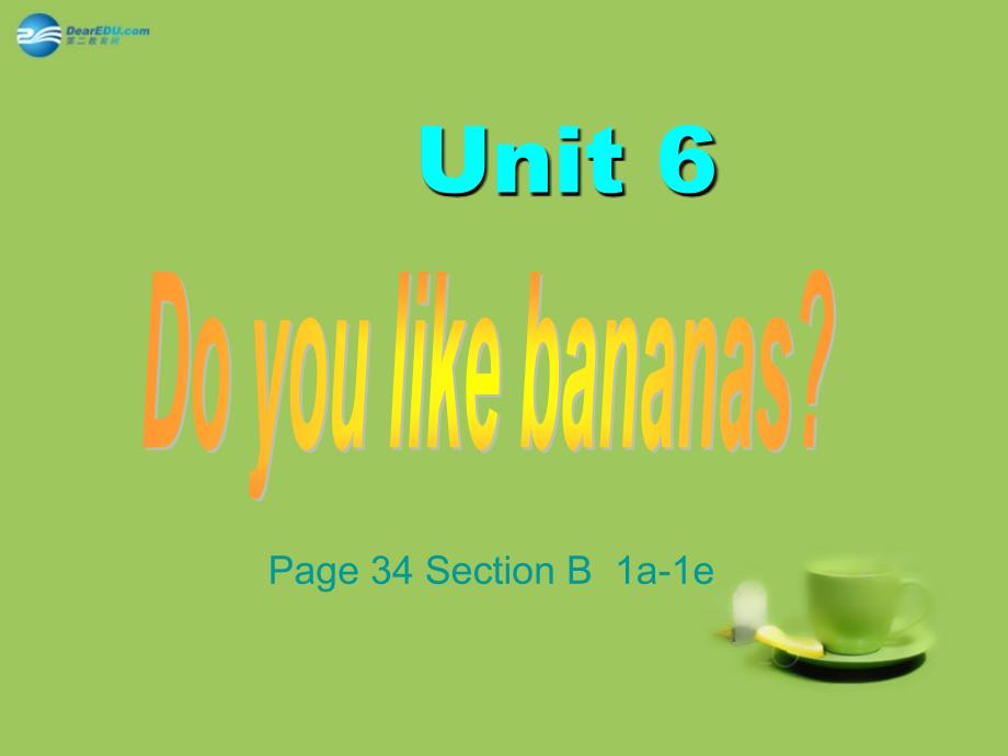 七年级英语上册 unit 6 do you like bananas？section b（1a1e）课件 （新版）人教新目标版_第1页