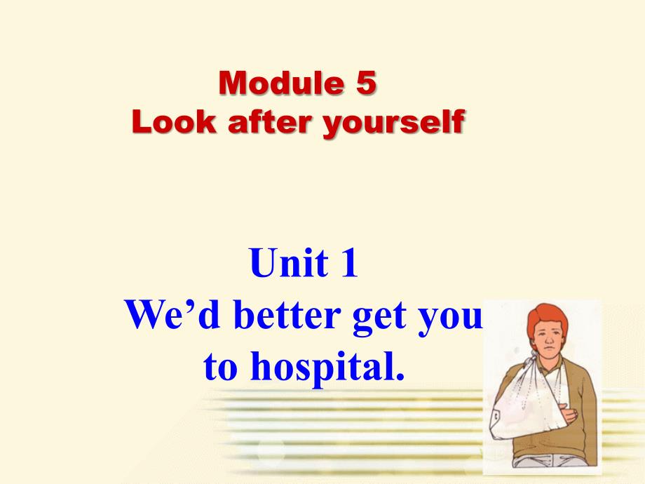 九年级英语外研版下module5lookafteryourselfunit1课件_第1页