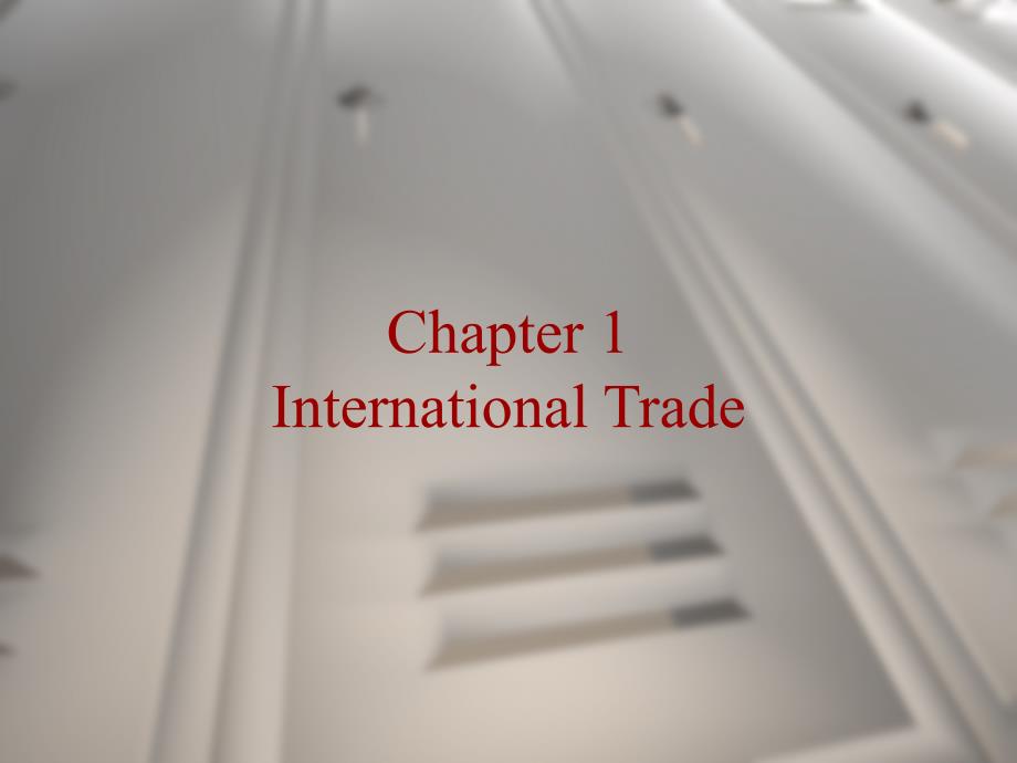 世界经济概论（英文版）chapter 01 International Trade_第1页