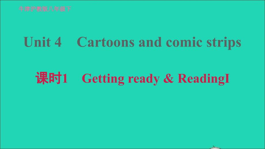 2022八年级英语下册Module2ArtsandcraftsUnit4Cartoonsandcomicstrips课时1GettingreadyReadingⅠ习题课件牛津深圳版20220516158_第1页