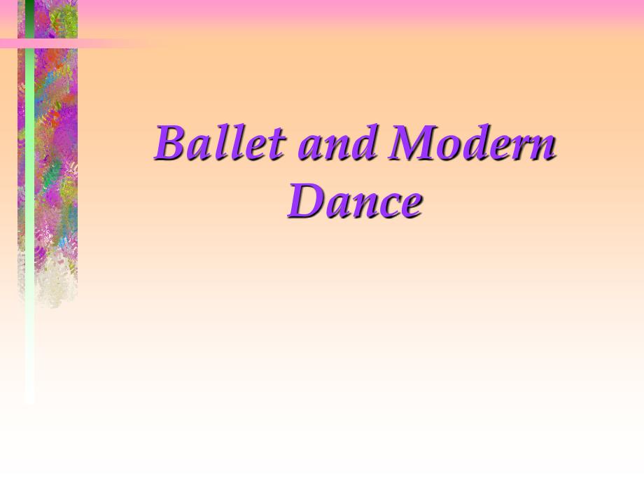 芭蕾舞和现代舞英文版页PPT课件_第1页