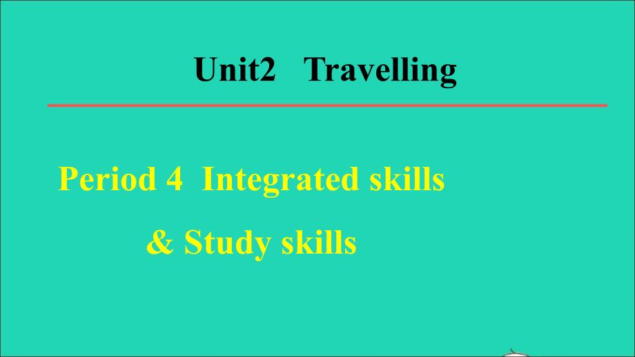 2022春八年级英语下册Unit2Travelling单元词句梳理Period4IntegratedskillsStudyskills教学课件新版牛津版20220513263_第1页