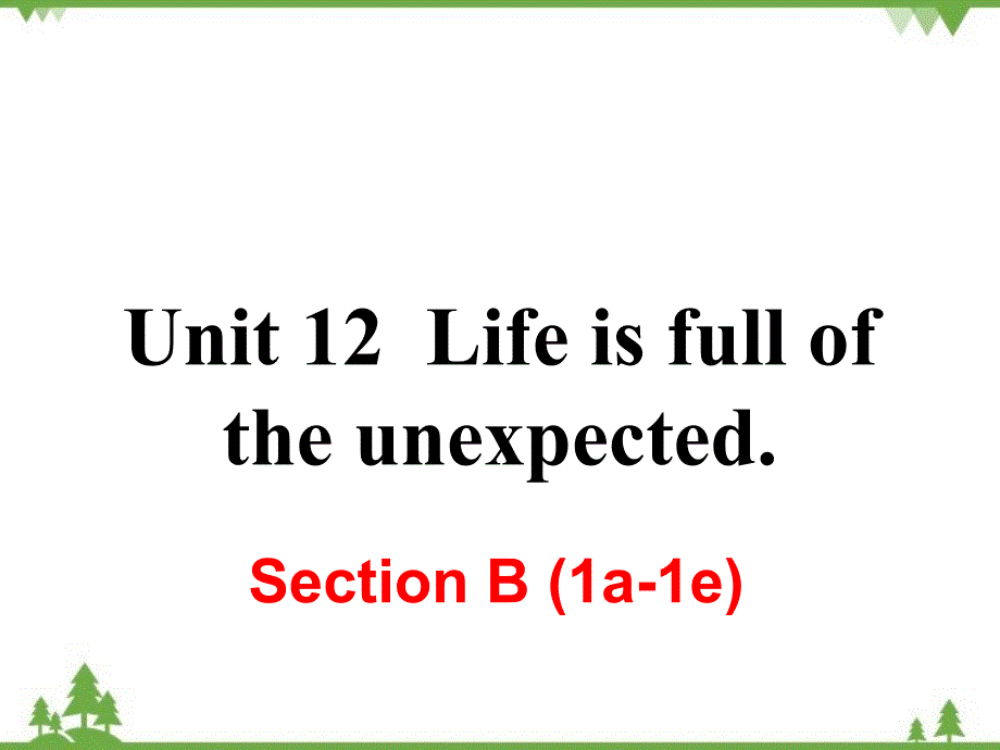 人教版九年级全Unit 12 Life is full of the unexpected.Section B (1a-1e)课件(共17张PPT)_第1页