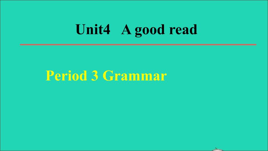 2022春八年级英语下册Unit4AgoodreadPeriod3Grammar教学课件新版牛津版20220513249_第1页