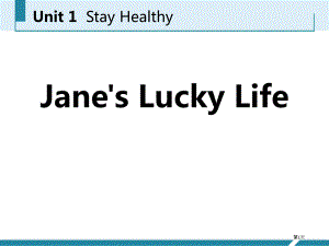 Jane's Lucky LifeStay healthy市公开课一等奖省优质课获奖课件
