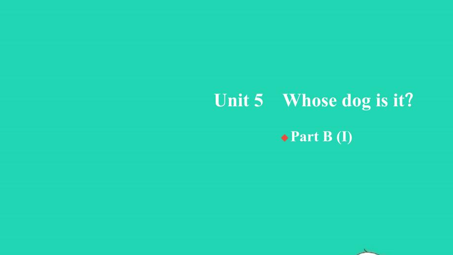 2022春五年级英语下册Unit5WhosedogisitPartBⅠ习题课件人教PEP_第1页