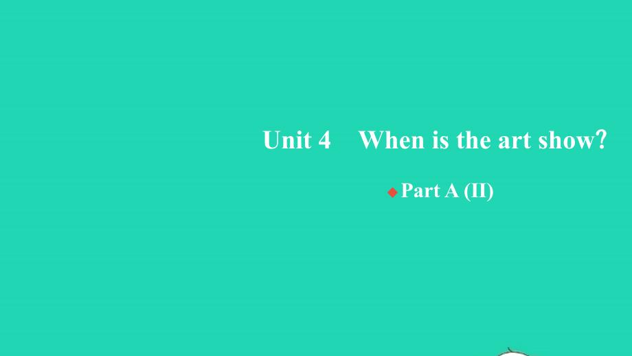 2022春五年级英语下册Unit4WhenistheartshowPartAⅡ习题课件人教PEP_第1页