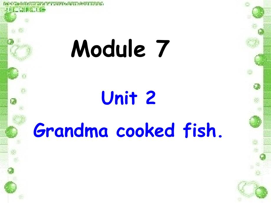 四年级英语下册课件Module7Unit2Grandmacookedfish95外研版三起_第1页