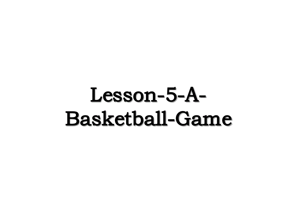Lesson5ABasketballGame_第1页