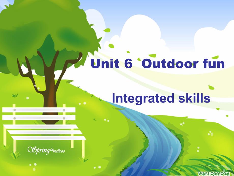 七年级下册《Unit6：Outdoorfun》Integratedskills课件_第1页