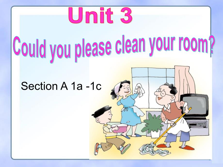 八年级英语下册Unit3couldyoupleasecleantheroomSectionA1a1c_第1页