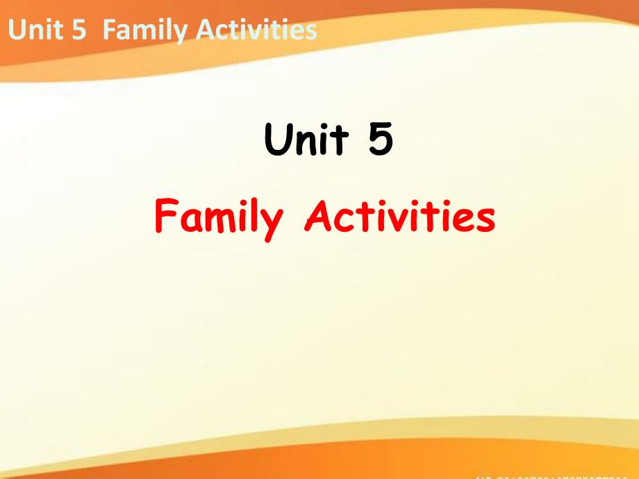 人教版英语三年级下册Unit5FamilyActivities_第1页