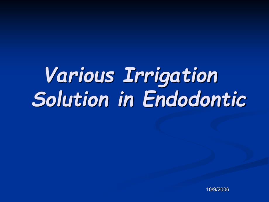 Various Irrigation Solution in Endodontic_第1页