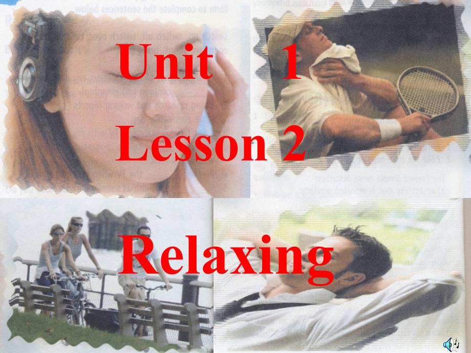 北师大英语必修一Unit1--Lesson2Relaxing_第1页