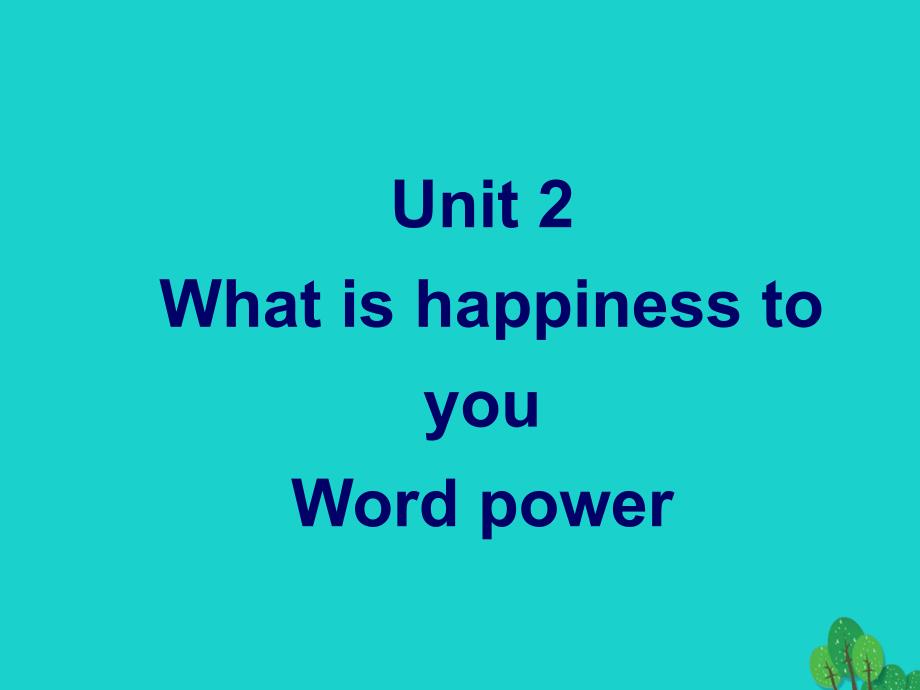 双语报学年高中英语Unit2WhatishappinesstoyouWordpower课件牛津版选修6_第1页