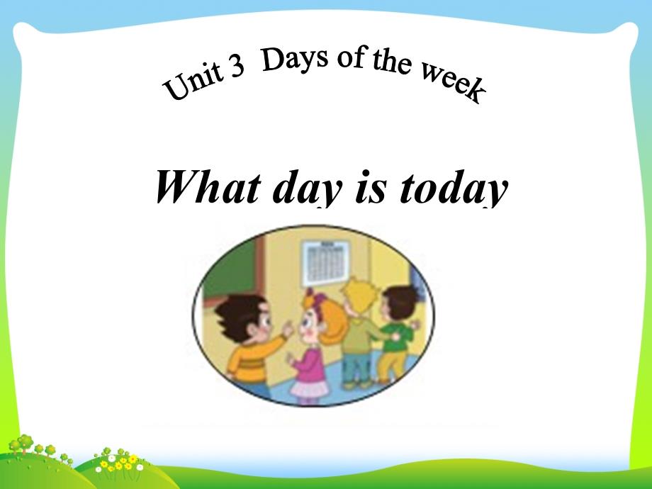 山科版四年级上册Unit3Lesson1Whatdayistoday_第1页