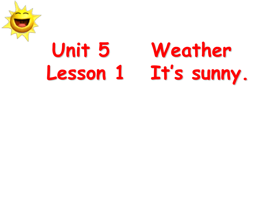 四年级上册英语课件Unit5weatherLesson1Itssunny鲁科版五四学制三起_第1页