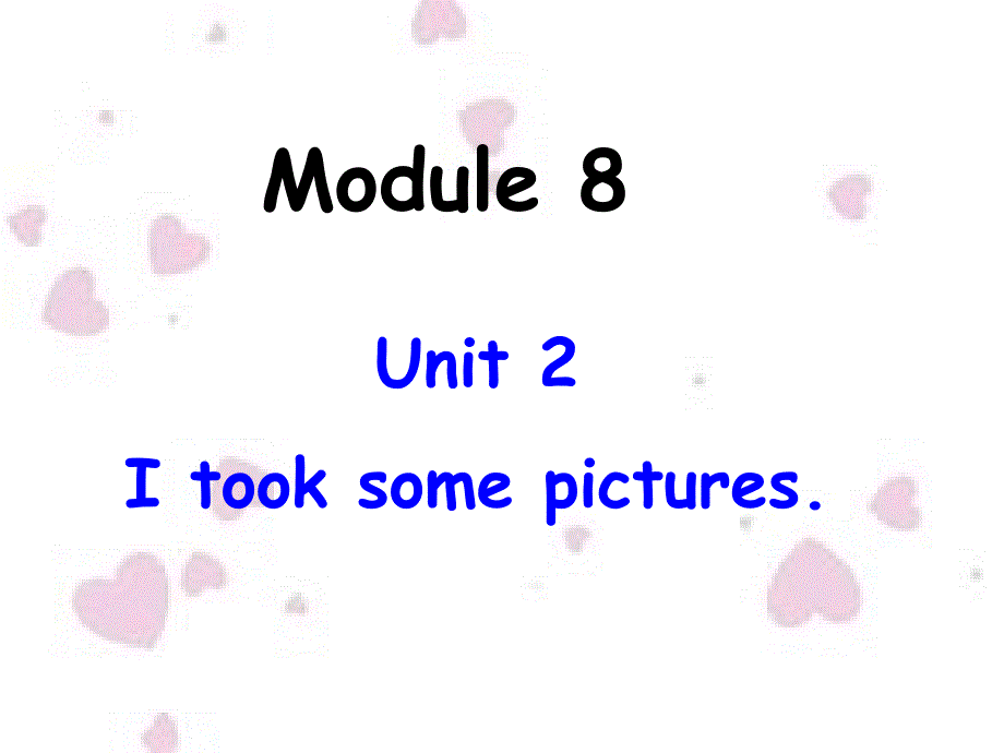 四年级下册Module8Unit2Itooksomepictures_第1页