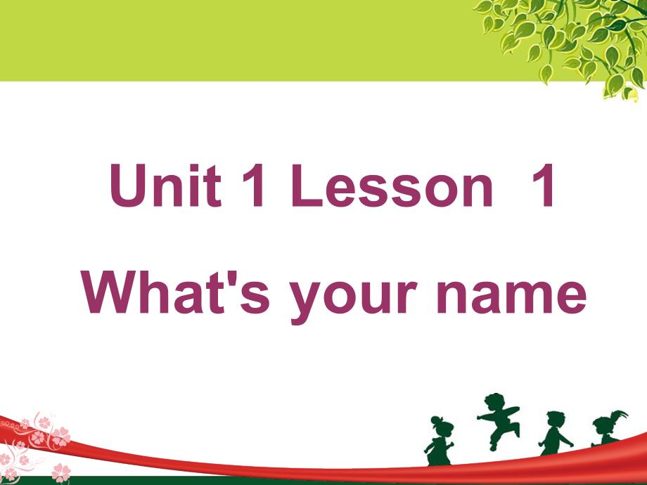 小学英语Unit1Lesson1yourname课件1_第1页