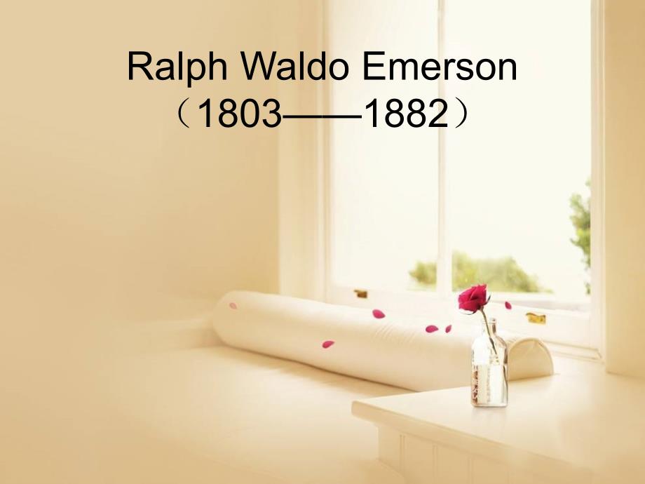 Ralph Waldo Emerson 简介、超验理论、一首诗(日子)的分析_第1页