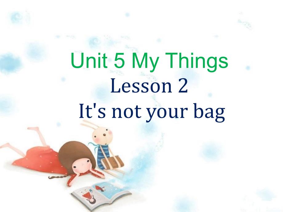 小学英语Unit5MyThingsLesson2Itsnotyourbag课件3_第1页