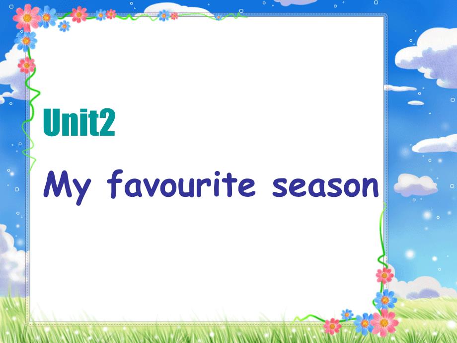 小学五年级Unit2Myfavouriteseason_第1页