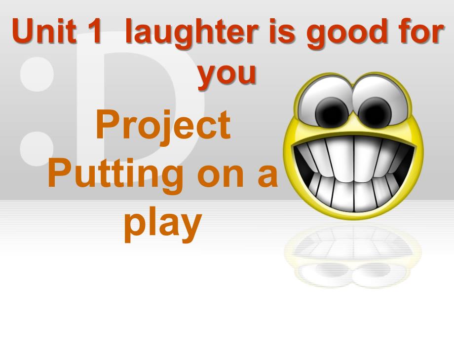 英语：选修6 unit1 laughter is good for youproject课件（译林牛津版）_第1页