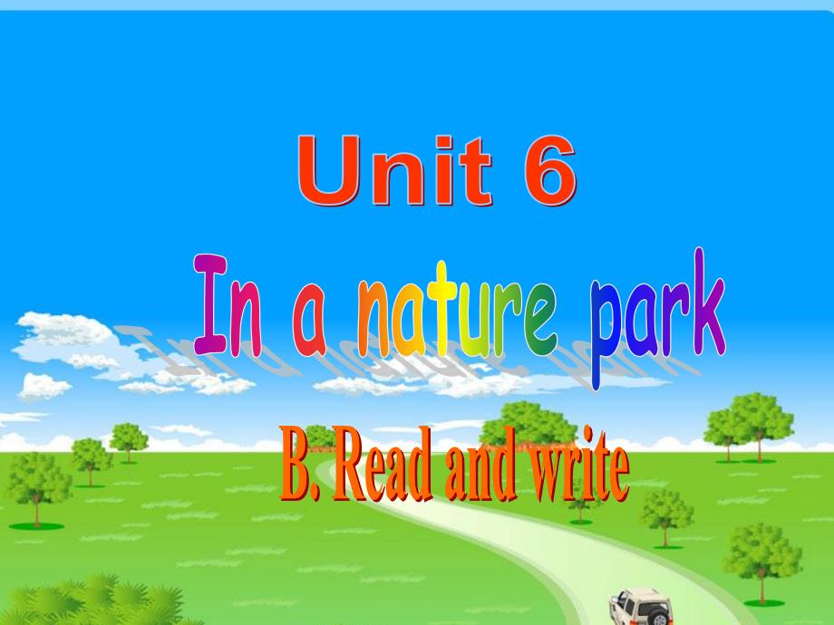 新版PEP五年级英语上册U6inanatureparkLesson6BReadandwrite_第1页