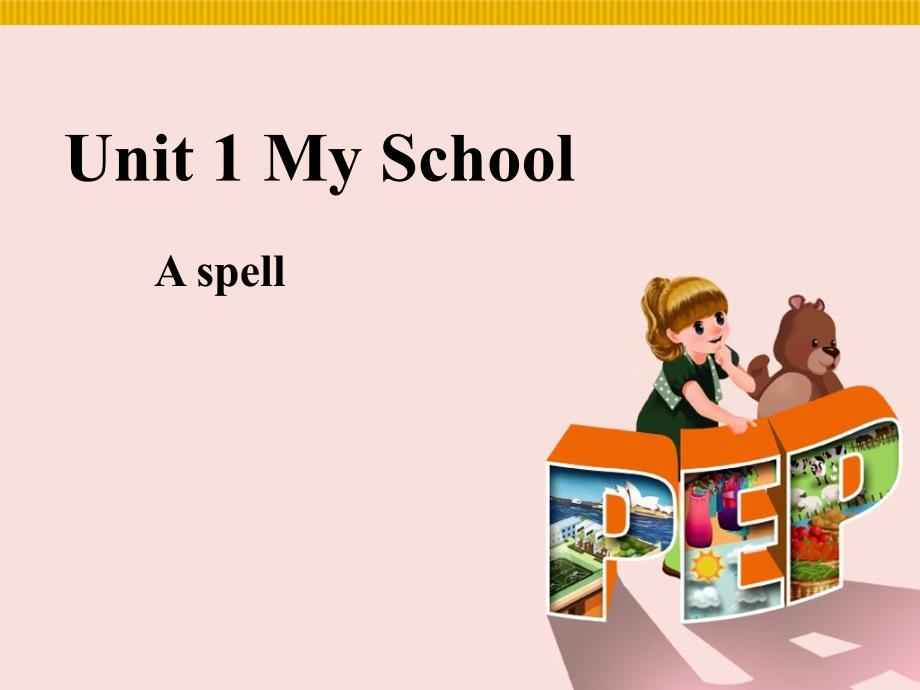 新版PEP四年级下册unit1MyschoolAletsspell课件_第1页