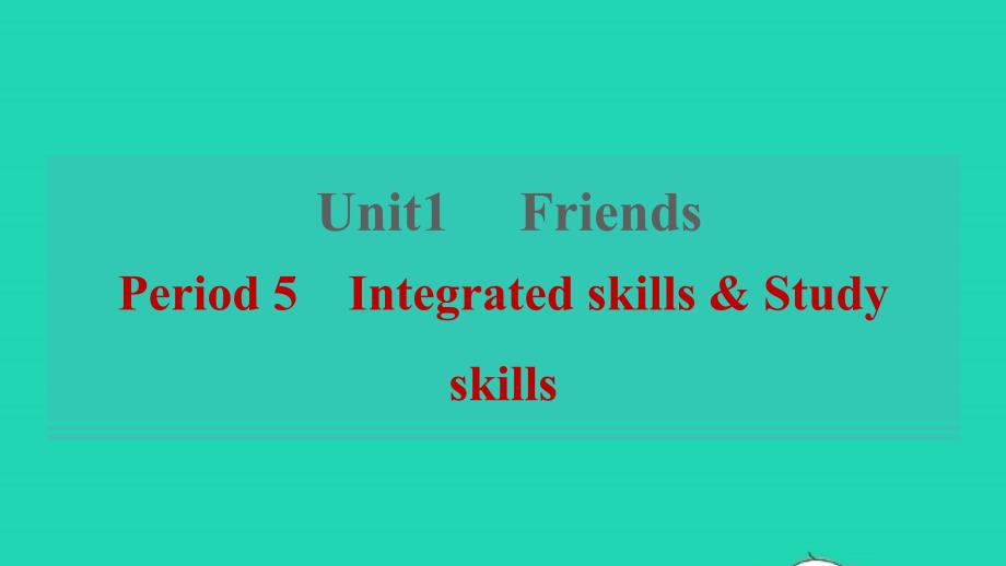 2021年秋八年级英语上册Unit1FriendsPeriod5IntegratedskillsStudyskills习题课件新版牛津版_第1页