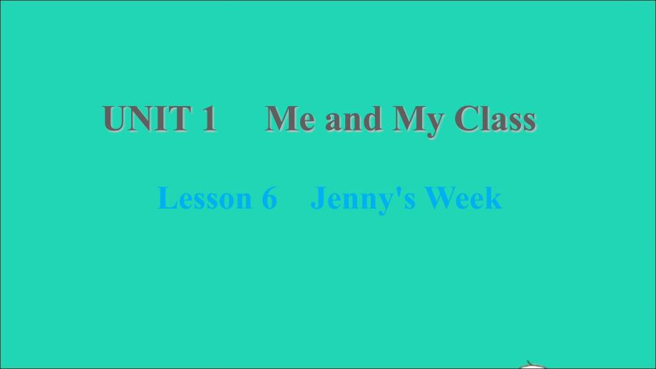 2021年秋八年级英语上册Unit1MeandMyClassLesson6Jenny’sWeek习题课件新版冀教版_第1页