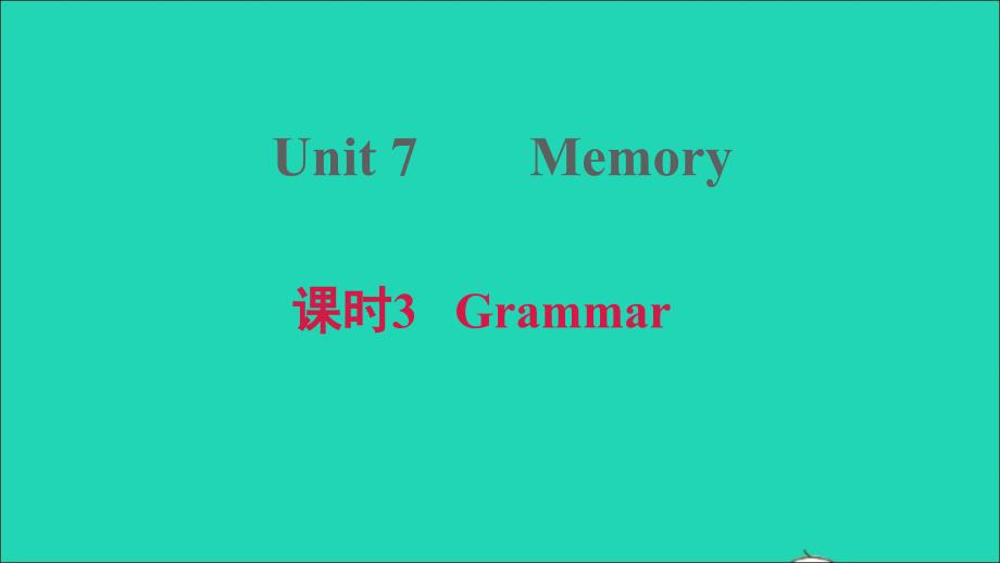 2021年八年级英语上册Module4SchoollifeUnit7Memory课时3Grammar习题课件牛津深圳版_第1页