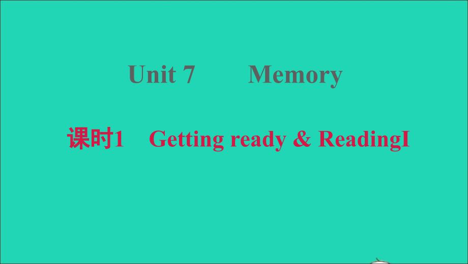 2021年八年级英语上册Module4SchoollifeUnit7Memory课时1GettingreadyReadingⅠ习题课件牛津深圳版_第1页