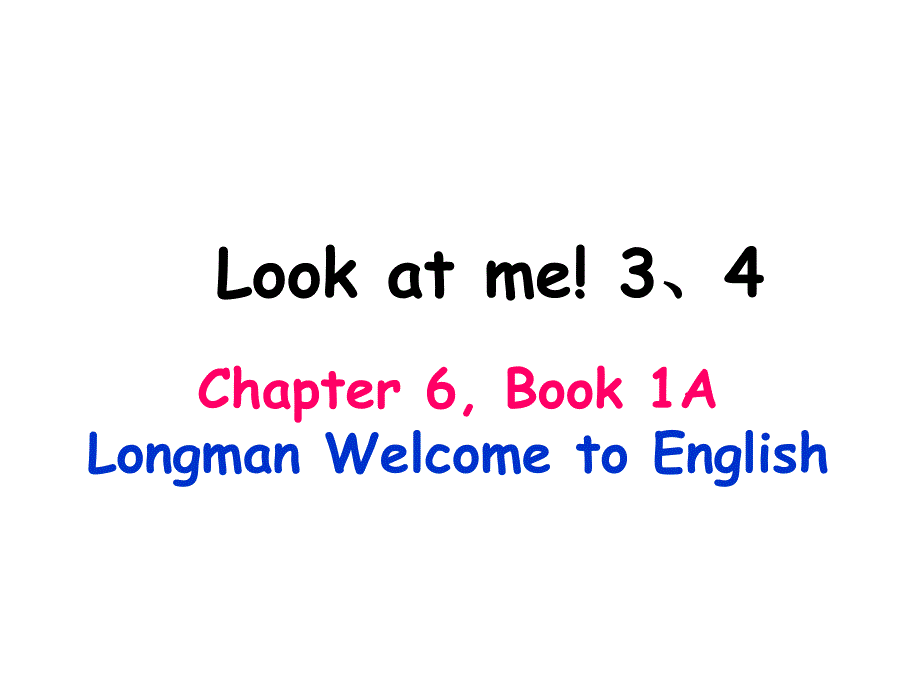 1A Chapter6 Look at Me 第三、四课时_第1页