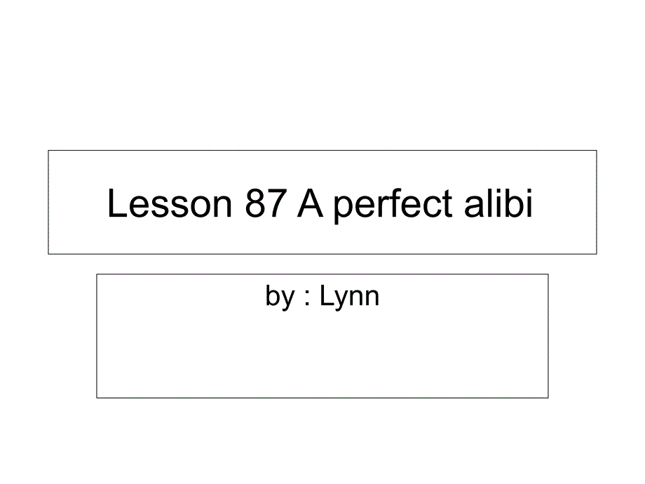 新概念英语第二册Lesson87Aperfectalibi_第1页