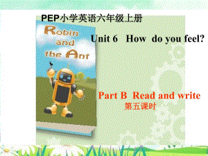 人教版(PEP)六年级英语上册Unit-6---How--do-you-feel-B-read-and-writeppt课件