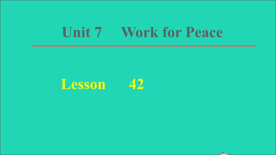 2022九年级英语下册Unit7WorkforPeace词句梳理Lesson42课件新版冀教版_第1页