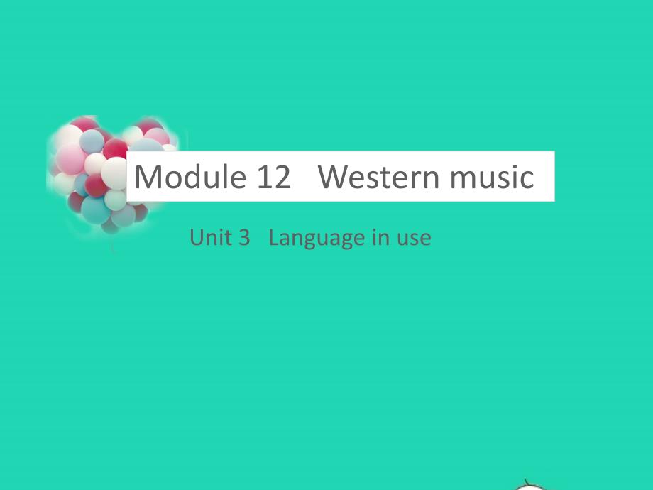 七年级英语下册Module12WesternmusicUnit3Languageinuse教学课件新版外研版_第1页